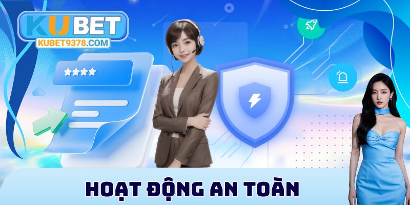 Giới thiệu Kubet về hoạt động an toàn trên trang